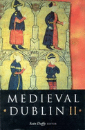 Medieval Dublin II: Proceedings of the Friends of Medieval Dublin Symp