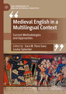 Medieval English in a Multilingual Context: Current Methodologies and Approaches