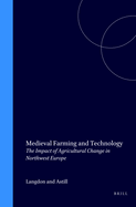 Medieval Farming and Technology: The Impact of Agricultural Change in Northwest Europe