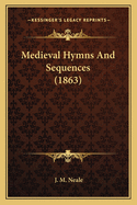 Medieval Hymns and Sequences (1863)