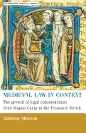 Medieval Law in Context: The Growth of Legal Consciousness from Magna Carta to the Peasants' Revolt