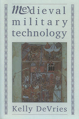 Medieval Military Technology - DeVries, Kelly Robert