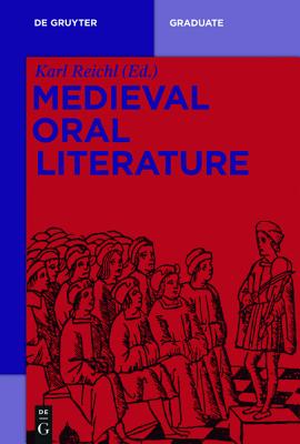 Medieval Oral Literature - Reichl, Karl (Editor)