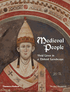 Medieval People: Vivid Lives in a Distant Landscape - From Charlemagne to Piero della Francesca
