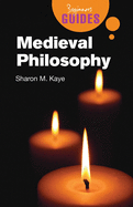 Medieval Philosophy: A Beginner's Guide
