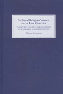 Medieval Religious Women in the Low Countries: The `modern Devotion', the Canonesses of Windesheim, and Their Writings