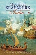 Medieval Seafarers of India - Subramanian, Lakshmi