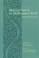 Medieval Trade in the Mediterranean World: Illustrative Documents