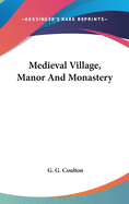 Medieval Village, Manor And Monastery