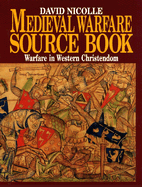 Medieval Warfare Source Book: Warfare in Western Christendom v. 1