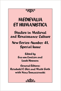 Medievalia Et Humanistica, No. 41: Studies in Medieval and Renaissance Culture: New Series