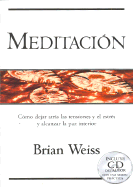 Meditacion - Incluye CD del Autor Con Una Sesion Practica