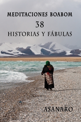 Meditaciones Boabom: 38 Historias y Fabulas - Asanaro