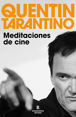 Meditaciones del Cine / Cinema Speculation - Tarantino, Quentin, and Milla Soler, Carlos (Translated by)