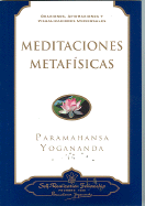 Meditaciones Metafisicas: Oraciones, Afirmaciones y Visualizaciones Universales