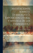 Meditaciones Sobre El Evangelio, , Exposicion Literal Y Mystica De Los Evangelios, 1