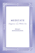 Meditate: Happiness Lies Within You