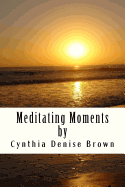 Meditating Moments: Featuring Empowering Short Stories & Coloring Pages for Adults!