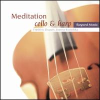 Meditation: Cello & Harp - Frdric Dupuis (cello); Joanna Kozielska (harp)