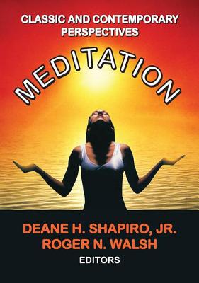 Meditation: Classic and Contemporary Perspectives - Shapiro, Jr