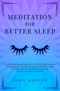 Meditation for Better Sleep: Guided Breathing & Relaxation to Fall Asleep Instantly, Sleep Smarter and Wake Up Energized. Deep Sleep Self-Hypnosis for Insomnia Overcoming, Anxiety & Stress Reduction