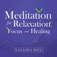 Meditation for Relaxation, Focus and Healing