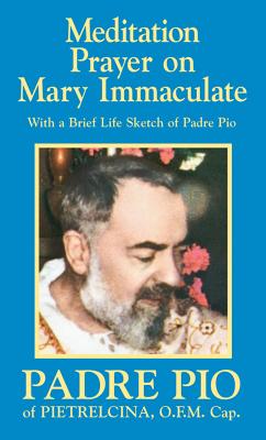 Meditation Prayer on Mary Immaculate - Pio, Padre, St.