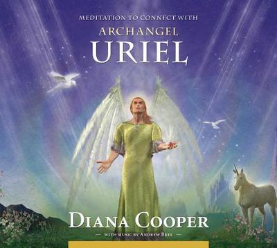 Meditation to Connect with Archangel Uriel - Cooper, Diana, and Brel, Andrew (Instrumental soloist)