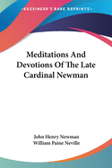 Meditations And Devotions Of The Late Cardinal Newman