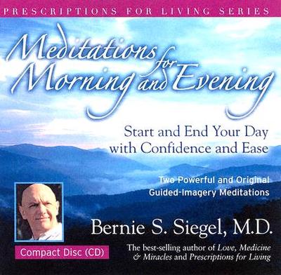 Meditations for Morning and Evening - Siegel, Bernie, Dr.