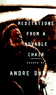 Meditations from a Movable Chair - Dubus, Andre