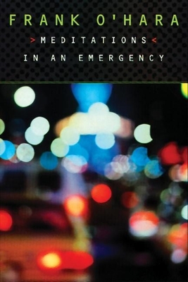 Meditations in an Emergency - O'Hara, Frank, Professor