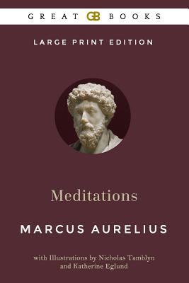 Meditations (Large Print Edition) by Marcus Aurelius (Illustrated) - Aurelius, Marcus