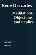 Meditations, Objections, and Replies - Descartes, Rene, and Ariew, Roger (Translated by), and Cress, Donald A (Translated by)
