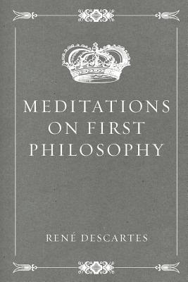Meditations on First Philosophy - Descartes, Rene, and Veitch, John (Translated by)