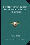 Meditations On The Seven Words From The Cross