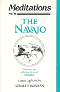 Meditations with the Navajo: Prayer-Songs and Stories of Healing and Harmony