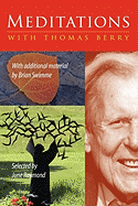 Meditations with Thomas Berry: With Additional Material by Brian Swimme