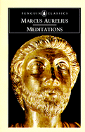 Meditations - Marcus, and Marcus, Aurelius, and Staniforth, Maxwell (Adapted by)