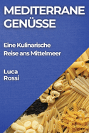 Mediterrane Gensse: Eine Kulinarische Reise ans Mittelmeer