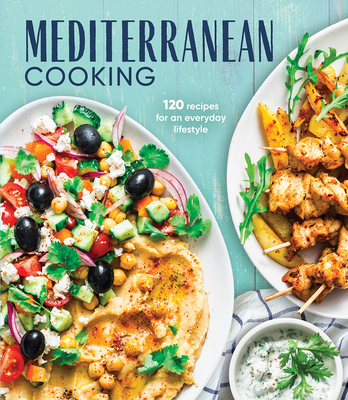 Mediterranean Cooking: 120 Recipes for an Everyday Lifestyle - Publications International Ltd