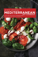 Mediterranean Diet Cookbook: Quick, Easy and Healthy Mediterranean Diet Recipes for Everyday Cooking