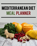 Mediterranean Diet Meal Planner: Daily Menu Organizer - Track and Plan Your Breakfast, Lunch, and Dinner - Weekly Grocery Shopping List Checklist Included