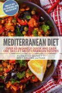 Mediterranean Diet: Over 60 Quick and Easy One Skillet Mediterranean Recipes