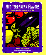 Mediterranean Flavors: Recipes from the Countries of the Sun - Sevilla, Maria Jose