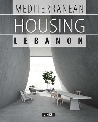 Mediterranean Housing: Lebanon - Broto, Carles