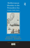 Mediterranean Identities in the Premodern Era: Entrepts, Islands, Empires