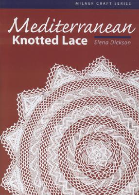 Mediterranean Knotted Lace - Dickson, Elena