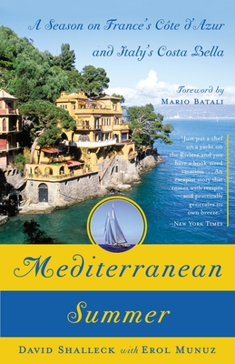 Mediterranean Summer: A Season on France's Cote d'Azur and Italy's Costa Bella - Shalleck, David, and Munuz, Erol