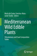 Mediterranean Wild Edible Plants: Ethnobotany and Food Composition Tables